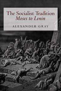 Socialist Tradition Moses to Lenin Socialist Tradition Moses to Lenin
